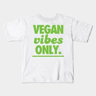 Vegan Vibes Only Kids T-Shirt